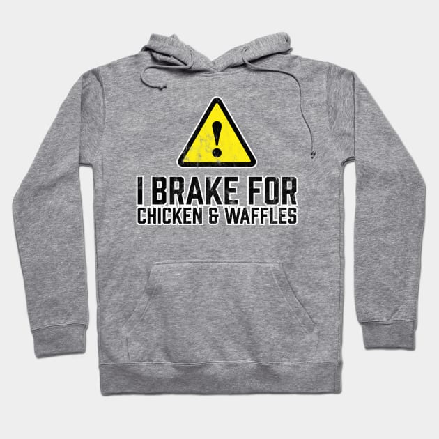 I Brake for Chicken and Waffles Hoodie by TGKelly